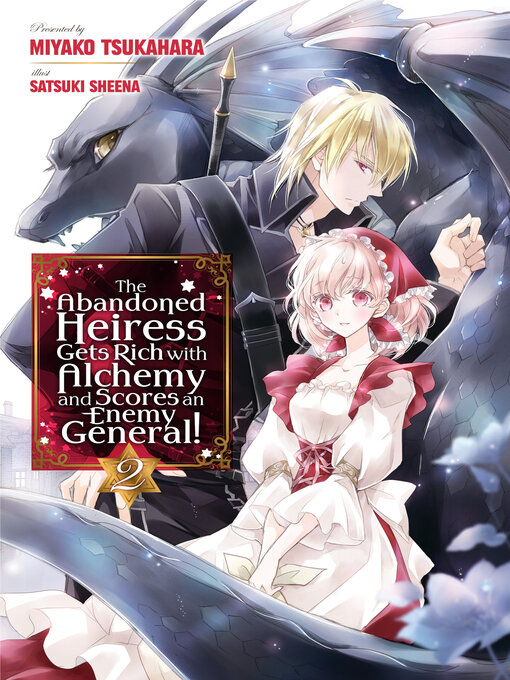 Title details for The Abandoned Heiress Gets Rich with Alchemy and Scores an Enemy General! Volume 2 by Miyako Tsukahara - Available